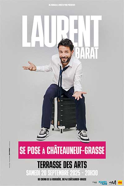 Spectacle « Laurent Barat se pose à Châteauneuf-Grasse »