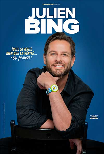 Spectacle : Julien Bing « Toute la vérité, rien que la vérité... ou presque ! »