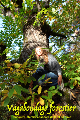 Vagabondage forestier  : Rencontre littéraire et sonore de forêt en forêt